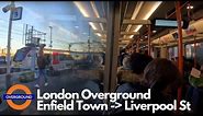 London Overground Full Journey (Enfield Town - Liverpool Street)