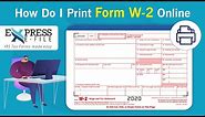 How Do I Print Form W-2 Online for 2020 Tax Year | ExpressEFile