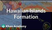 Hawaiian islands formation | Cosmology & Astronomy | Khan Academy