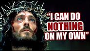 Why Did Jesus Say, "By Myself I Can Do Nothing" (John 5:30)?