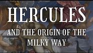 Hercules and the Origin of the Milky Way