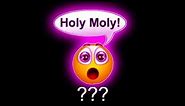 ❗"Holy Moly Emoji" Sound Variations in 30 Seconds❗
