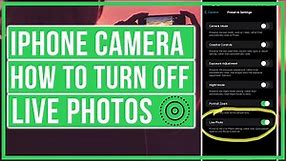 iPhone Camera: How To Turn Off Live Photos Permanently