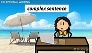 Complex Sentence Structure | Definition, Writing & Examples