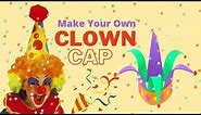 MAKE YOUR OWN CLOWN CAP! Perfect for parties and events