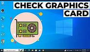 How to Check your Graphics Card on Windows 10