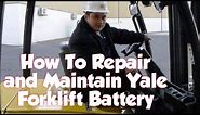 How to Repair and Maintain Yale Forklift Battery