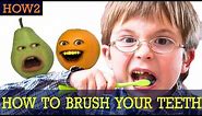 HOW2: How to Brush Your Teeth!