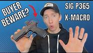 Watch This *BEFORE* You Buy - Sig P365 X Macro Full Review