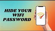 How To Hide Wifi Password | Easy way!