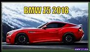 BMW Z5 2018 | New 2018 BMW Z5 Modern Design, Cabin, drive Result