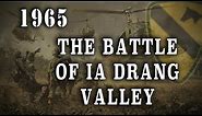 "The Battle of Ia Drang Valley" 1965 - Vietnam Remembered Series