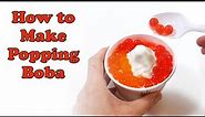 How to Make Popping Boba: The Science of Spherification