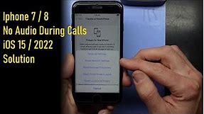 Iphone 7 8 iOS15 No audio during phone calls solution 2022