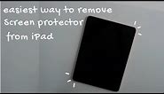 How to Remove Glass Screen Protector From Ipad (Easiest Way)