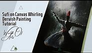 How to Paint Sufi on Canvas Whirling Dervish Painting Tutorial |Sufi Painting on Demand | Sufi Art