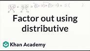 How to use the distributive property to factor out the greatest common factor | Khan Academy