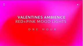 Valentine's Mood Lights with Chill Music ♫ Red and Pink Smooth Changing Screensaver ~ 1 HOUR