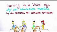 Learning in a Visual Age - Why Art Education Matters, by the National Art Education Association