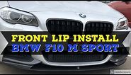 BMW F10 535i M Sport Front Lip Install (DIY)