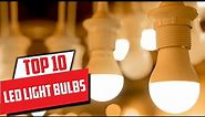 Top 10 Best LED Light Bulbs Review In 2024