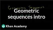 Introduction to geometric sequences | Sequences, series and induction | Precalculus | Khan Academy