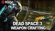 Dead Space 3's Weapon Crafting Explained