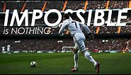 Impossible is Nothing - Football Motivation - Inspirational video - Nihaldinho Official