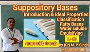 Suppository Bases & Classification | Suppositories | Semi Solid Dosage Form | Pharmaceutics | L~33