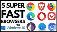 5 Super Fast Website Browsers Compatible With Windows 10 | 5 Best Browsers For Windows