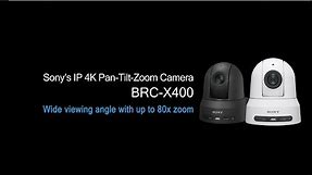 Sony | 4K PTZ Camera BRC-X400 - Wide viewing angle with up to 80x zoom