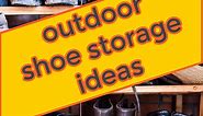 Outdoor Shoe Storage Ideas
