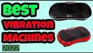 Best Vibration Machine in 2022 [Vibration Plate Reviews]