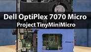 Dell OptiPlex 7070 Micro Project TinyMiniMicro Guide and Review