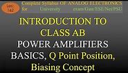 Lec-162 Introduction to Class AB Power Amplifier-Basics, Q Point Position, Biasing| A E |R K Classes