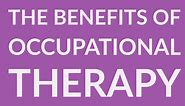 What are the Main Benefits of Occupational Therapy? - myotspot.com
