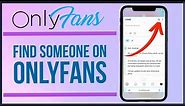 How To Find Someone On OnlyFans Account 2023?