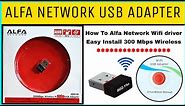 ALFA Network USB Adapter 802.11n | How To Alfa Network Wifi driver Easy Install300Mbps Wireless Pico