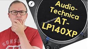 AUDIO-TECHNICA AT-LP140XP TURNTABLE REVIEW. LOOKING FOR DJ 'COOL' AT A LOWER THAN TECHNICS' PRICE?