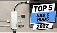 Top 5 BEST USB C Hubs of (2022)