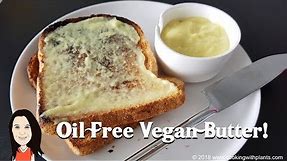 Oil Free Vegan Butter Recipe! Whaaaaat?