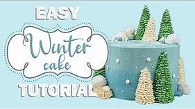 EASY WINTER Scene Cake Tutorial | Elegant Winter Wonderland Cake | Easy Buttercream cake decorating