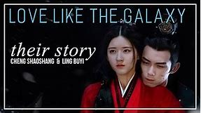 Love Like the Galaxy FMV ► Cheng Shaoshang & Ling Buyi