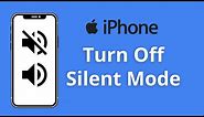 How to Turn Off Silent Mode on iPhone 12, iPhone 11 and all others