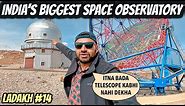 INDIA'S BIGGEST TELESCOPE & SPACE OBSERVATORY in LADAKH, Hanle