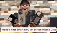 World's First Smart NFC Ink Screen iPhone Case | iPhone Smart Display Case