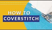 Using a Coverstitch Machine | A step-by-step guide