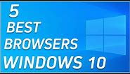 5 Best FREE Browsers for Windows 10 in 2024