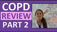 COPD (Chronic Obstructive Pulmonary Disease) Nursing Interventions Management Treatment NCLEX Part 2