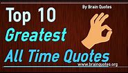Top 10 Greatest Quotes of All Time Ever